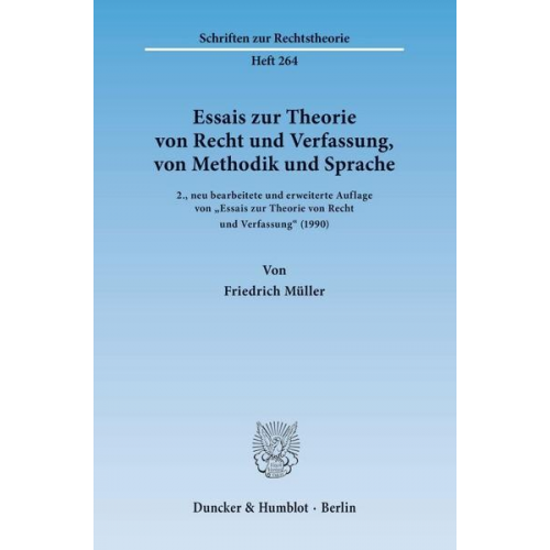 Friedrich Müller - Essais zur Theorie von Recht und Verfassung, von Methodik und Sprache.