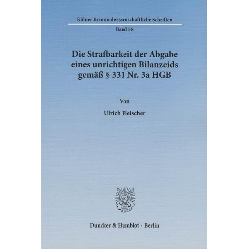 Ulrich Fleischer - Die Strafbarkeit der Abgabe eines unrichtigen Bilanzeids gemäß § 331 Nr. 3a HGB.