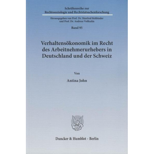 Antina John - Verhaltensökonomik im Recht des Arbeitnehmerurhebers in Deutschland und der Schweiz.