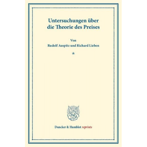 Rudolf Auspitz & Richard Lieben - Untersuchungen über die Theorie des Preises.