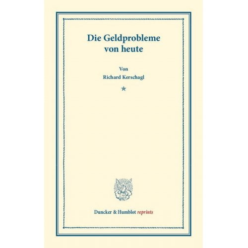 Richard Kerschagl - Die Geldprobleme von heute.