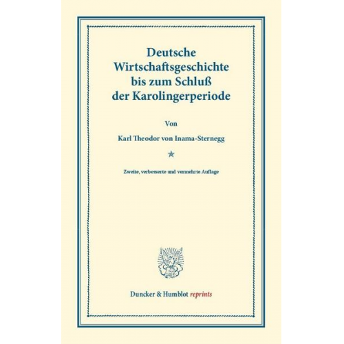 Karl Theodor Inama-Sternegg - Deutsche Wirtschaftsgeschichte.