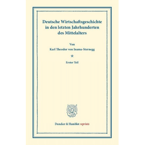 Karl Theodor Inama-Sternegg - Deutsche Wirtschaftsgeschichte.