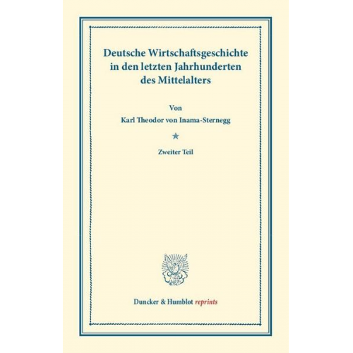 Karl Theodor Inama-Sternegg - Deutsche Wirtschaftsgeschichte.