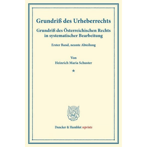 Heinrich Maria Schuster - Grundriß des Urheberrechts.