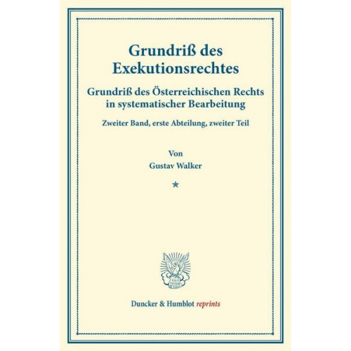 Gustav Walker - Grundriß des Exekutionsrechtes.