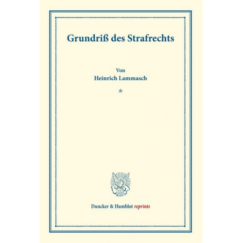 Heinrich Lammasch - Grundriß des Strafrechts.