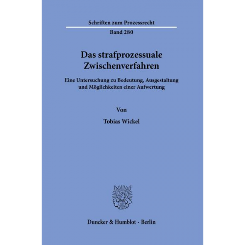 Tobias Wickel - Das strafprozessuale Zwischenverfahren.