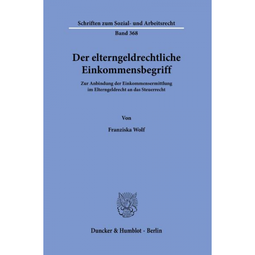 Franziska Wolf - Der elterngeldrechtliche Einkommensbegriff.