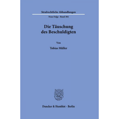 Tobias Müller - Die Täuschung des Beschuldigten.