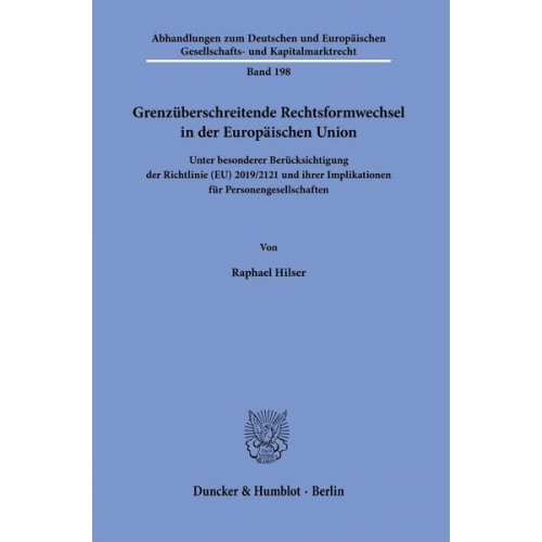 Raphael Hilser - Grenzüberschreitende Rechtsformwechsel in der Europäischen Union.