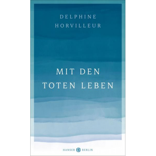 Delphine Horvilleur - Mit den Toten leben
