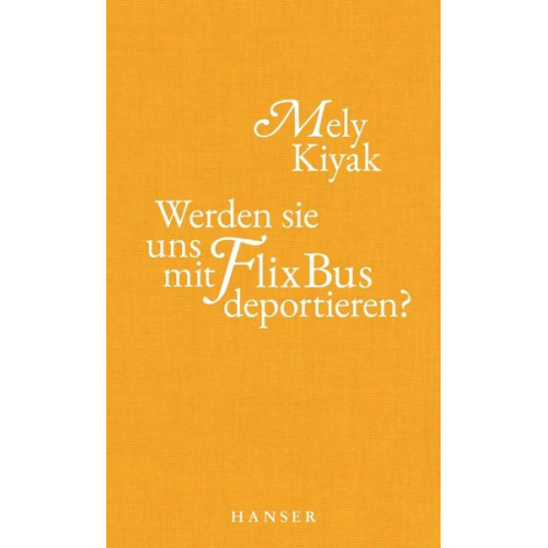 Mely Kiyak - Werden sie uns mit FlixBus deportieren?