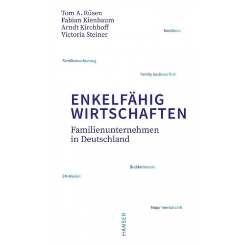 Tom A. Rüsen & Fabian Kienbaum & Arndt G. Kirchhoff & Victoria Steiner - Enkelfähig wirtschaften