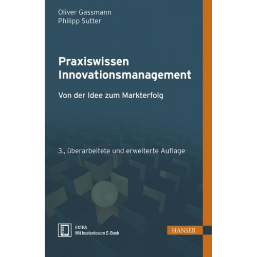 Oliver Gassmann & Philipp Sutter - Praxiswissen Innovationsmanagement