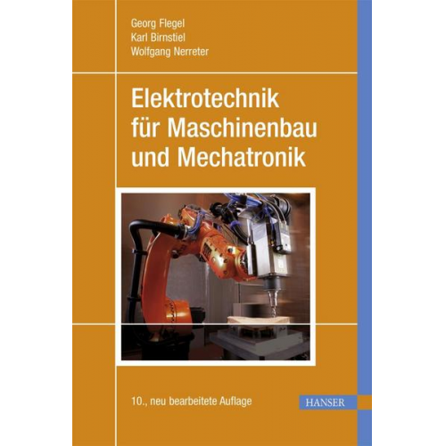 Georg Flegel & Karl Birnstiel & Wolfgang Nerreter - Elektrotechnik für Maschinenbau und Mechatronik