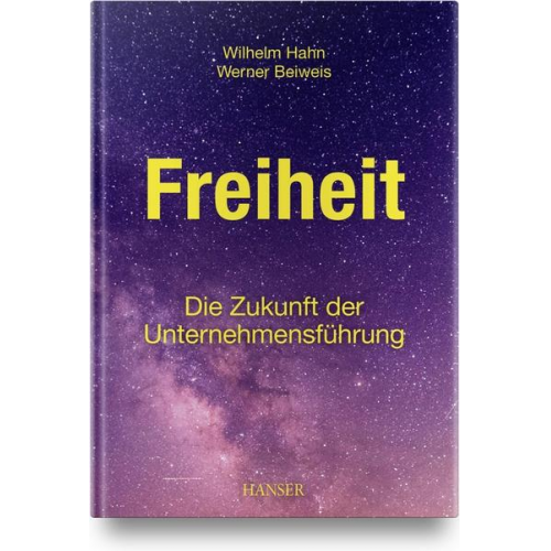 Wilhelm Hahn & Werner Beiweis - Freiheit – Die Zukunft der Unternehmensführung