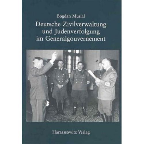 Bogdan Musial - Deutsche Zivilverwaltung und Judenverfolgung im Generalgouvernement