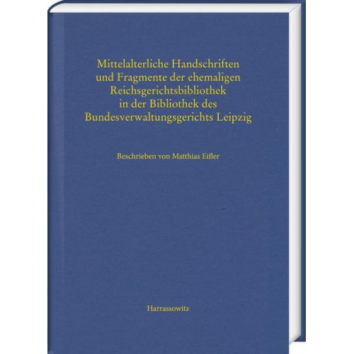 Mittelalterliche Handschriften und Fragmente der ehemaligen Reichsgerichtsbibliothek in der Bibliothek des Bundesverwaltungsgerichts Leipzig