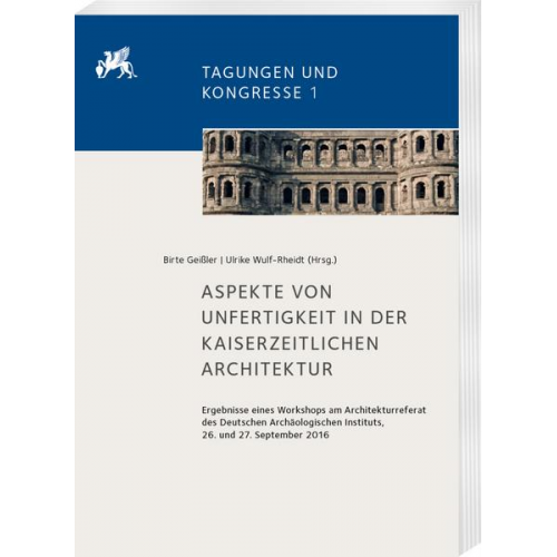 Aspekte von Unfertigkeit in der kaiserzeitlichen Architektur