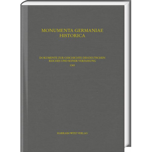 Dokumente zur Geschichte des Deutschen Reiches und seiner Verfassung 1365