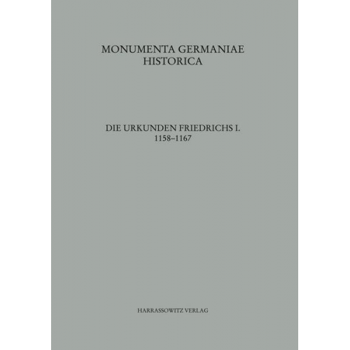 Heinrich Appelt - Die Urkunden Friedrichs I. 1158-1167