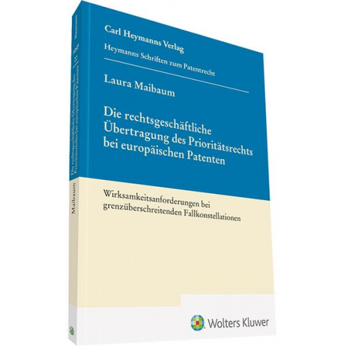 Laura Maibaum - Die rechtsgeschäftliche Übertragung des Prioritätsrechts bei europäischen Patenten