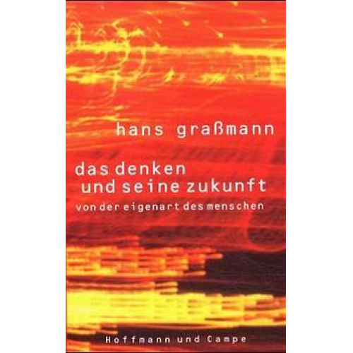 Hans Grassmann - Das Denken und seine Zukunft