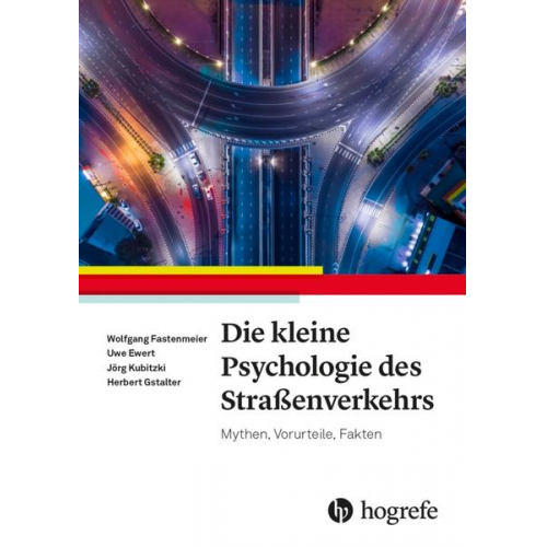 Wolfgang Fastenmeier & Uwe Ewert & Jörg Kubitzki & Herbert Gstalter - Die kleine Psychologie des Straßenverkehrs