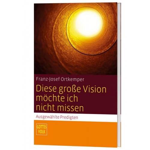 Franz-Josef Ortkemper - Diese große Vision möchte ich nicht missen