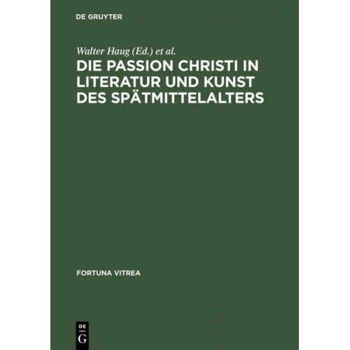 Die Passion Christi in Literatur und Kunst des Spätmittelalters