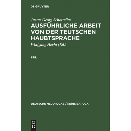 Justus Georg Schottelius - Ausführliche Arbeit von der teutschen HaubtSprache