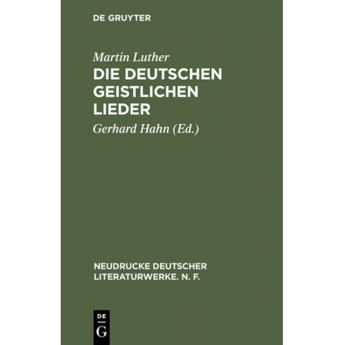 Martin Luther - Die deutschen geistlichen Lieder