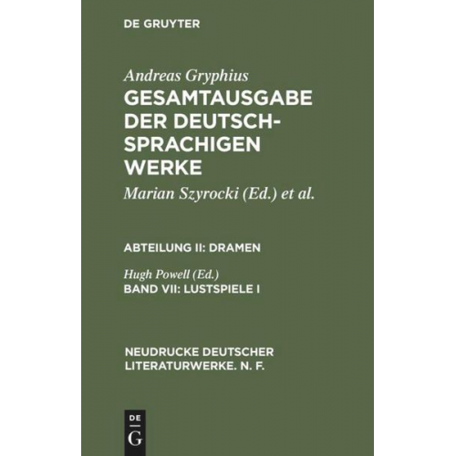 Andreas Gryphius - Andreas Gryphius: Gesamtausgabe der deutschsprachigen Werke. Dramen / Lustspiele I