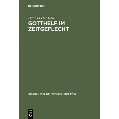 Hanns Peter Holl - Gotthelf im Zeitgeflecht