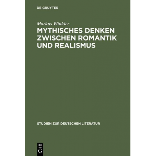 Markus Winkler - Mythisches Denken zwischen Romantik und Realismus