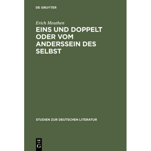 Erich Meuthen - Eins und doppelt oder Vom Anderssein des Selbst