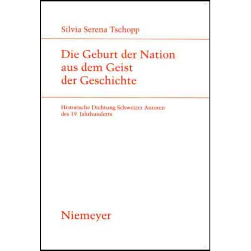 Silvia Serena Tschopp - Die Geburt der Nation aus dem Geist der Geschichte