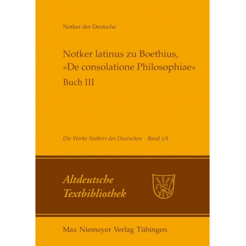 Notker der Deutsche: Die Werke Notkers des Deutschen / Notker latinus zu Boethius, »De consolatione Philosophiae«