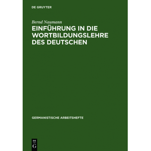 Bernd Naumann - Einführung in die Wortbildungslehre des Deutschen