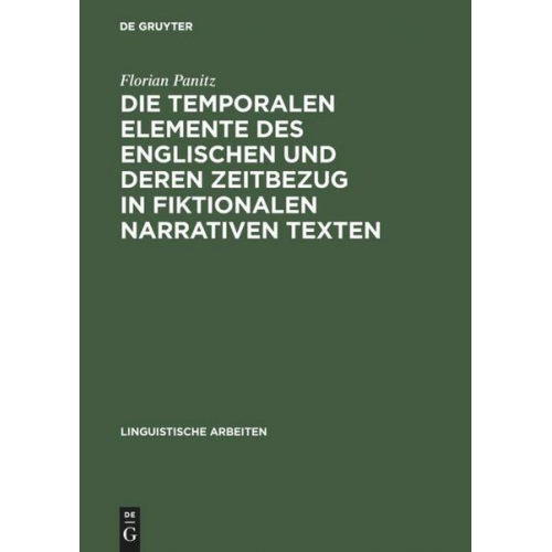 Florian Panitz - Die temporalen Elemente des Englischen und deren Zeitbezug in fiktionalen narrativen Texten