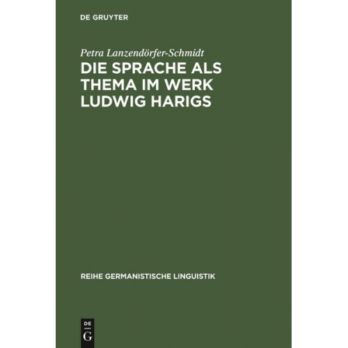 Petra Lanzendörfer-Schmidt - Die Sprache als Thema im Werk Ludwig Harigs