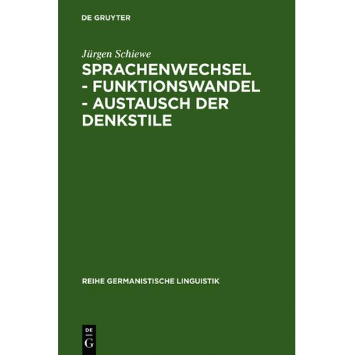 Jürgen Schiewe - Sprachenwechsel - Funktionswandel - Austausch der Denkstile