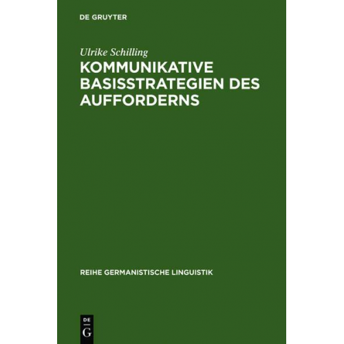 Ulrike Schilling - Kommunikative Basisstrategien des Aufforderns