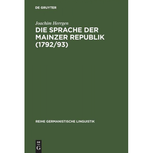 Joachim Herrgen - Die Sprache der Mainzer Republik (1792/93)