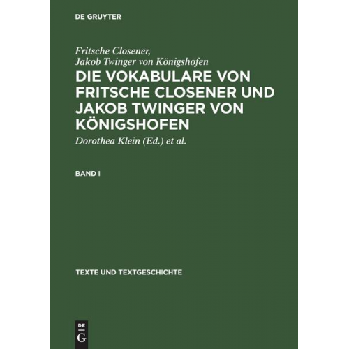 Fritsche Closener & Jakob Twinger Königshofen - Die Vokabulare von Fritsche Closener und Jakob Twinger von Königshofen