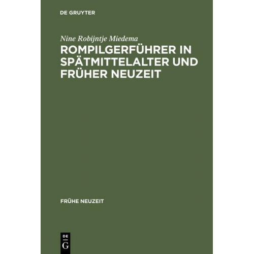 Nine Robijntje Miedema - Rompilgerführer in Spätmittelalter und Früher Neuzeit