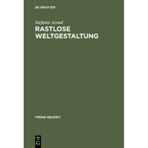 Stefanie Arend - Rastlose Weltgestaltung