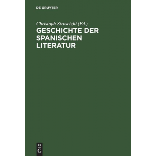 Christoph Strosetzki - Geschichte der spanischen Literatur