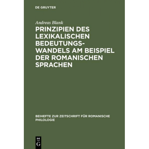 Andreas Blank - Prinzipien des lexikalischen Bedeutungswandels am Beispiel der romanischen Sprachen